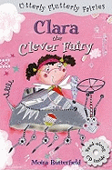 Utterly Flutterly: Clara the Clever Fairy