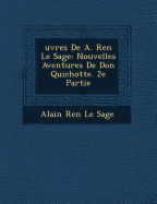 Uvres de A. Ren Le Sage: Nouvelles Aventures de Don Quichotte. 2e Partie