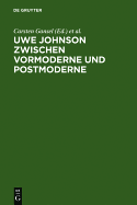 Uwe Johnson Zwischen Vormoderne Und Postmoderne: Internationales Uwe Johnson Symposium 22.-24 9.1994