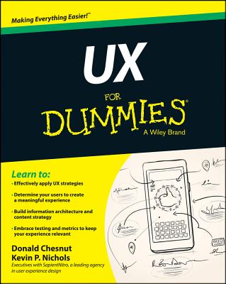 UX For Dummies - Nichols, Kevin P., and Chesnut, Donald