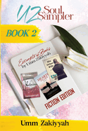 UZ Soul Sampler BOOK 2 (Fiction Edition): Excerpts of Books by Umm Zakiyyah