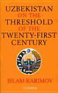 Uzbekistan on the Threshold of the Twenty-First Century: Tradition and Survival