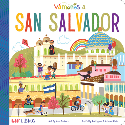 Vmonos: San Salvador - Rodriguez, Patty, and Stein, Ariana, and Godinez, Ana (Illustrator)