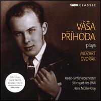 V?a Prhoda plays Mozart, Dvork - Maria Bergmann (piano); Vasa Prihoda (violin); SWR Stuttgart Radio Symphony Orchestra; Hans Mller-Kray (conductor)