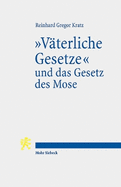 "Vterliche Gesetze" und das Gesetz des Mose: Die Rolle der Tora im judischen Aufstand gegen Antiochos IV