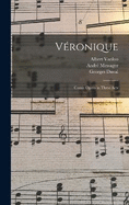 Vronique: Comic Opera in Three Acts