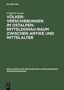 Vlkerverschiebungen im Ostalpen-Mitteldonau-Raum zwischen Antike und Mittelalter: (375-600)