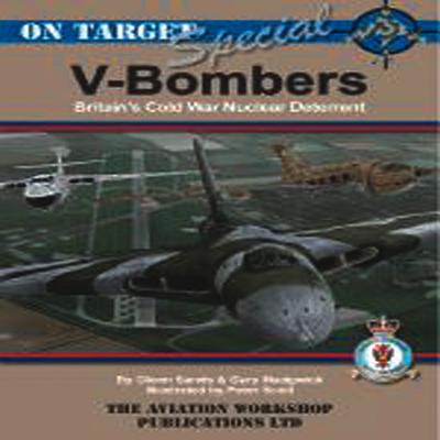 V Bombers: Britains Cold War Nuclear Deterrent - Sands, Glenn, and Madgwick, Gary