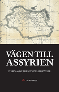 V?gen till Assyrien: En uppmaning till nationell frnyelse