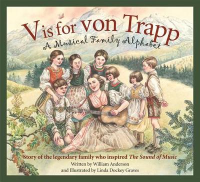 V Is for Von Trapp: A Musical Family Alphabet - Anderson, William