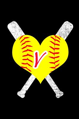 V Monogram Initial Softball Journal: Personalized Softball Notebook, 6x9 Lined Blank Notebook, 150 Pages, Journal to Write in for Journaling, Notes, or Inspirational Quotes, Paperback Composition Book - Softball Notebook & Journals, and Live for the Moments Journals & Notebook