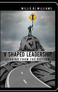 V-Shaped Leadership: Leading from the Bottom