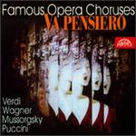 Va pensiero: Famous Opera Choruses - Antonin Votava (tenor); Beno Blachut (tenor); Jindrich Jindrak (baritone); Jiri Schiller (vocals); Jiri Zahradnicek (tenor);...