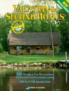Vacation and Second Homes: 345 Designs for Recreation, Retirement and Leisure Living