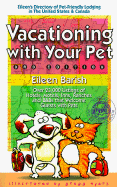 Vacationing with Your Pet: Eileen's Directory of Pet-Friendly Lodging in the United States & Canada - Barish, Eileen