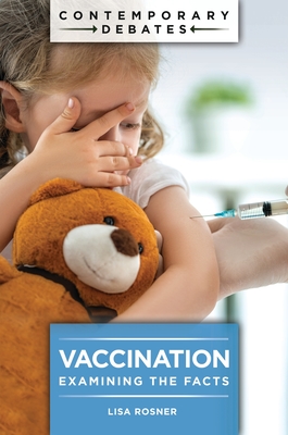 Vaccination: Examining the Facts - Rosner, Lisa