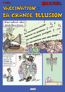 Vaccination: La grande illusion (4e dition)