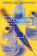 Vaccination: The Facts, the Fears, the Future