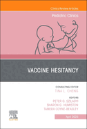 Vaccine Hesitancy, an Issue of Pediatric Clinics of North America: Volume 70-2