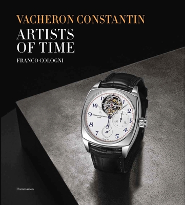Vacheron Constantin: Artists of Time - Cologni, Franco