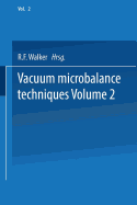 Vacuum Microbalance Techniques: Volume 2 Proceedings of the 1961 Conference Held at the National Bureau of Standards, Washington, D. C., April 20-21