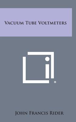 Vacuum Tube Voltmeters - Rider, John Francis