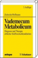 Vademecum Metabolicum: Diagnose Und Therapie Erblicher Stoffwechselerkrankungen