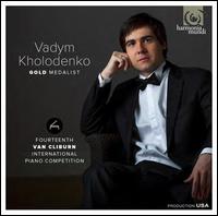 Vadym Kholodenko: Gold Medalist - 14th Van Cliburn International Piano Competition - Vadym Kholodenko (piano)
