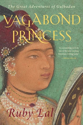 Vagabond Princess: The Great Adventures of Gulbadan - Lal, Ruby