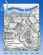 Vagabondages Litteraires: Initiation a la Litterature D'Expression Francaise