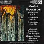Vagn Holmboe: Symphonies Nos. 11-13