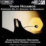 Vagn Holmboe: Symphony Nos. 2; Sinfonia "In Memoriam"