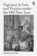 Vagrancy in Law and Practice under the Old Poor Law