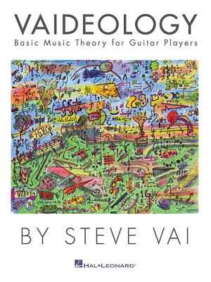 Vaideology: Basic Music Theory for Guitar Players - Vai, Steve