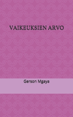 Vaikeuksien Arvo - Mgaya, Gerson