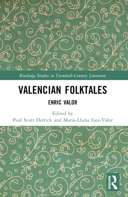 Valencian Folktales: Enric Valor - Derrick, Paul Scott, and Gea-Valor, Maria-Llusa