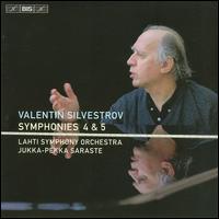 Valentin Silvestrov: Symphonies Nos. 4 & 5 - Lahti Symphony Orchestra; Jukka-Pekka Saraste (conductor)