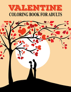 Valentine coloring book for adults: Adult cloring book for valentines day, heart, roses, mixing with beautiful designs