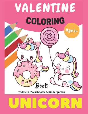 Valentine Coloring Book Unicorn: Toddler Preschooler and Kindergarten Valentine Coloring Pages Activity Coloring Pages Unicorn Coloring Book - Ag?ero Vallejo, Pedro