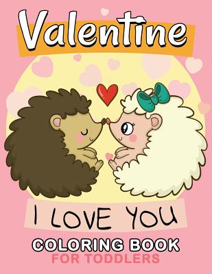 Valentine Coloring Books for Toddler: Cute Animals Coloring Pages - Rocket Publishing