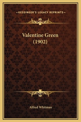 Valentine Green (1902) - Whitman, Alfred