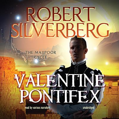 Valentine Pontifex - Silverberg, Robert, and Boehmer, J Paul (Read by), and Huber, Hillary (Read by)