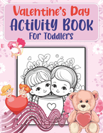 Valentine's Day Activity Book For Toddlers: Easy Big Dots for Toddler and Preschool Kids