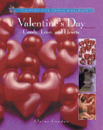 Valentine's Day: Candy, Love, and Hearts - Landau, Elaine