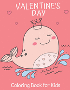 Valentine's Day Coloring Book For Kids: 30 Creative Images For Toddlers Fun and Relaxation