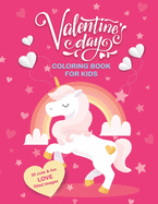 Valentine's Day Coloring Book For Kids: 30 Cute and Fun Love Filled Images: Hearts, Sweets, Cherubs, Cute Animals and More! 8.5 x 11 Inches (21.59 x 27.94 cm)