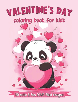 Valentine's Day Coloring Book For Kids: 50 Cute and Fun Love Filled Images: Hearts, Sweets, Cherubs, Cute Animals and More - Sullivan, Eleanor