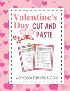 Valentine's Day Cut and Paste Workbook for Kids Aged 3-6: Valentine's Day Scissor Skills Activity Book for Kids; Suitable for Toddlers and Children in Preschool and Kindergarten; Great Gift!