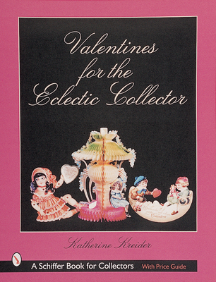 Valentines for the Eclectic Collector - Kreider, Katherine