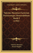 Valerius Maximus Factorum Dictorumque Memorabilium Book 9 (1782)